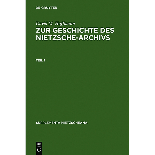 Zur Geschichte des Nietzsche-Archivs, 2 Teile, David M. Hoffmann