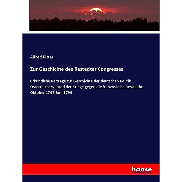 Zur Geschichte des Rastadter Congresses, Alfred Ritter