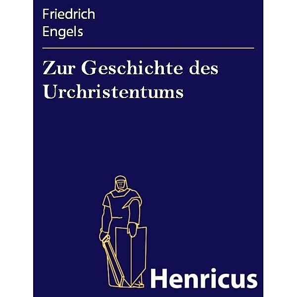 Zur Geschichte des Urchristentums, Friedrich Engels