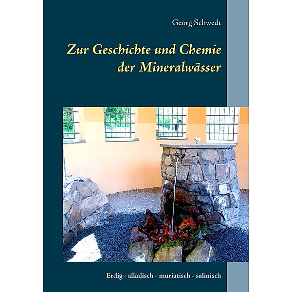 Zur Geschichte und Chemie der Mineralwässer, Georg Schwedt