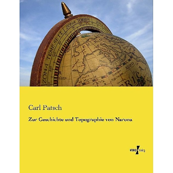 Zur Geschichte und Topographie von Narona, Carl Patsch