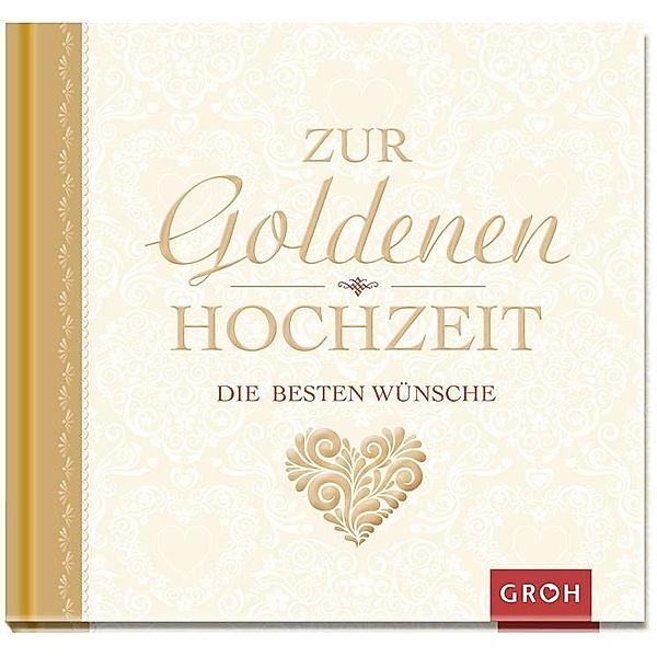 Zur goldenen Hochzeit die besten Wünsche, Groh Verlag, Ellen Sonntag