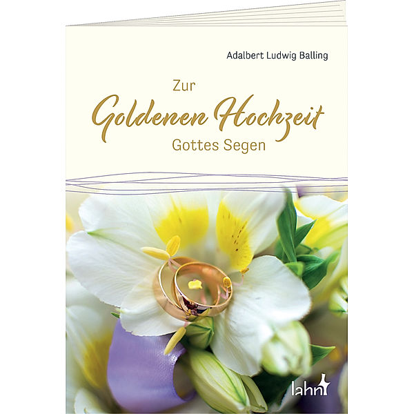 Zur Goldenen Hochzeit Gottes Segen, Adalbert Ludwig Balling