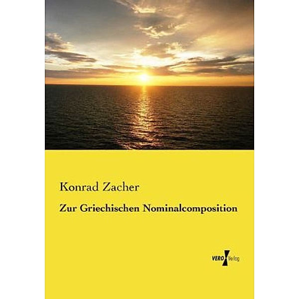 Zur Griechischen Nominalcomposition, Konrad Zacher
