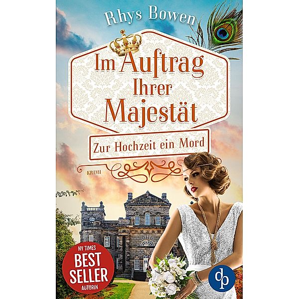 Zur Hochzeit ein Mord / Im Auftrag Ihrer Majestät-Reihe Bd.12, Rhys Bowen