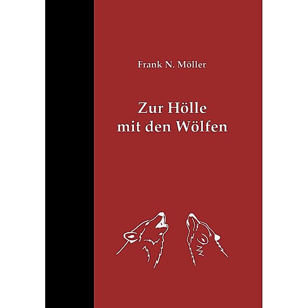 Zur Hölle mit den Wölfen, Frank N. Möller