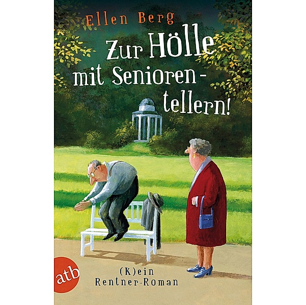 Zur Hölle mit Seniorentellern!, Ellen Berg