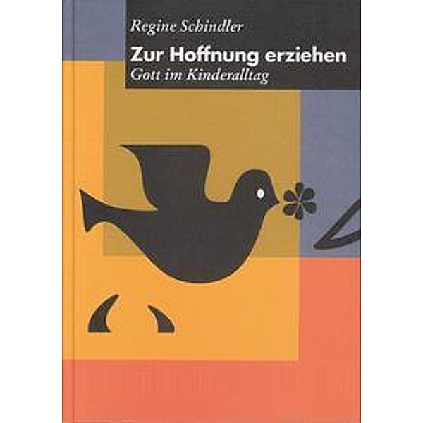 Zur Hoffnung erziehen, Regine Schindler