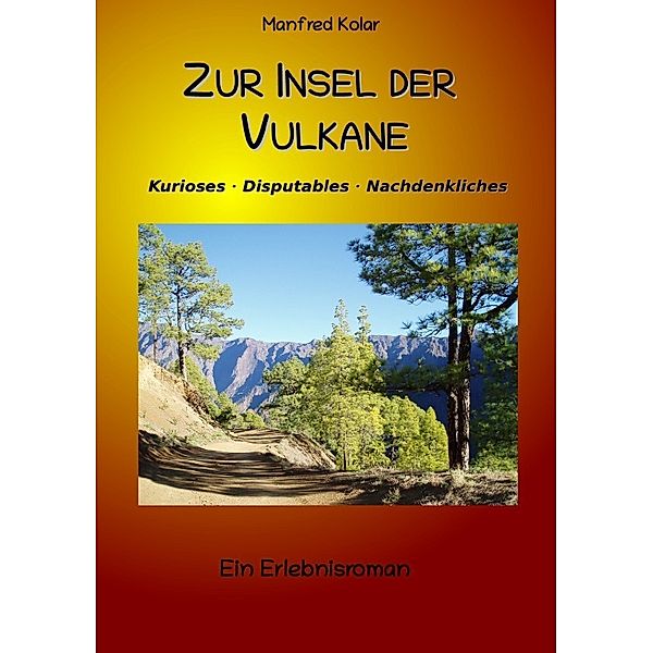 Zur Insel der Vulkane, Manfred Kolar