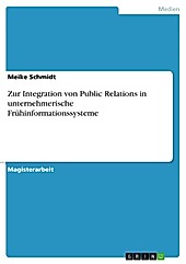 Zur Integration von Public Relations in unternehmerische Frühinformationssysteme - eBook - Meike Schmidt,