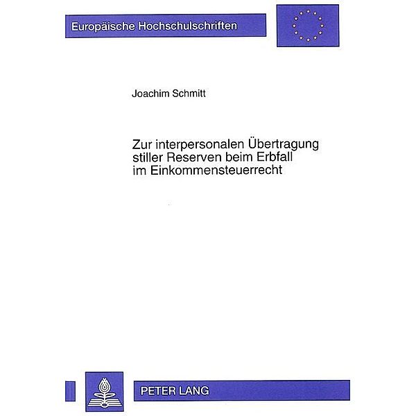 Zur interpersonalen Übertragung stiller Reserven beim Erbfall im Einkommensteuerrecht, Joachim Schmitt