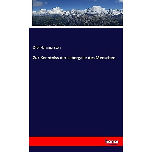 Zur Kenntnis der Lebergalle des Menschen, Olof Hammarsten