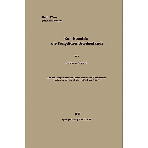 Zur Kenntnis der Pompiliden Griechenlands / Sitzungsberichte der Österreichischen Akademie der Wissenschaften Bd.1 / 174 / 1-2, Hermann Priesner