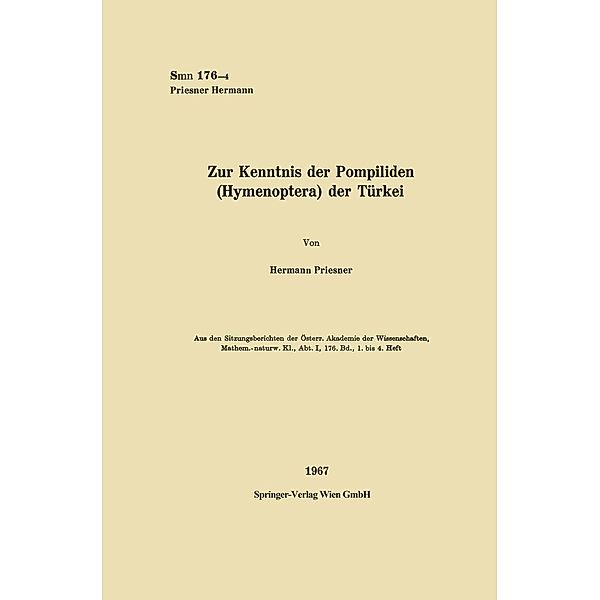 Zur Kenntnis der Pompilidien (Hymenoptera) der Türkei / Sitzungsberichte der Österreichischen Akademie der Wissenschaften Bd.176/1/4, Hermann Priesner