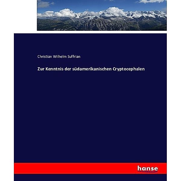 Zur Kenntnis der südamerikanischen Cryptocephalen, Christian Wilhelm Suffrian