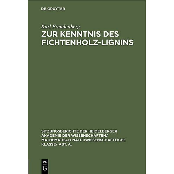 Zur Kenntnis des Fichtenholz-Lignins, Karl Freudenberg