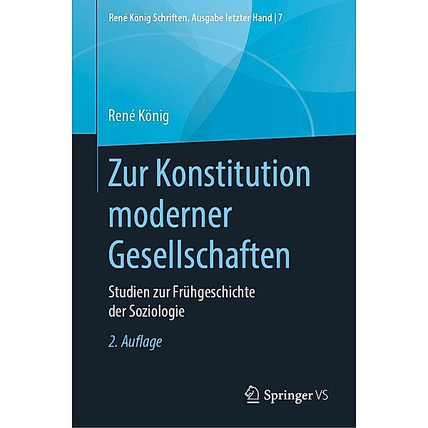Zur Konstitution moderner Gesellschaften / René König Schriften. Ausgabe letzter Hand Bd.7, René König