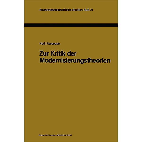 Zur Kritik der Modernisierungstheorien / Sozialwissenschaftliche Studien Bd.21, Hadi Resasade