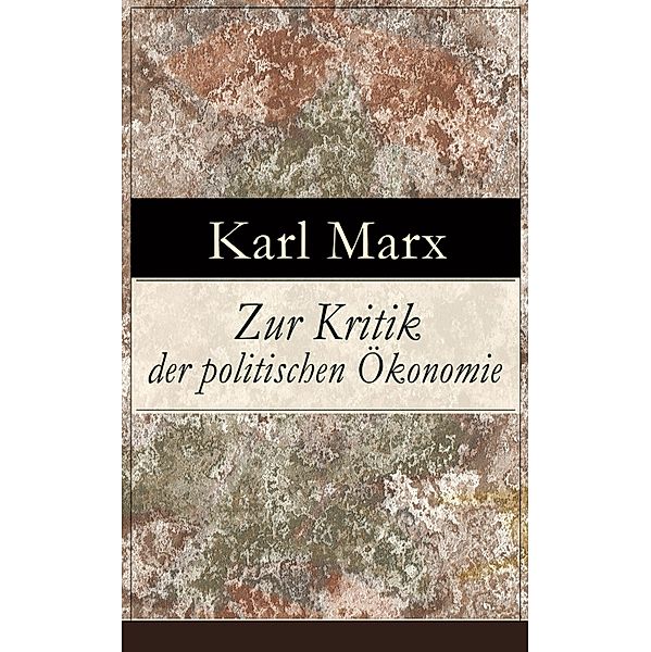 Zur Kritik der politischen Ökonomie, Karl Marx