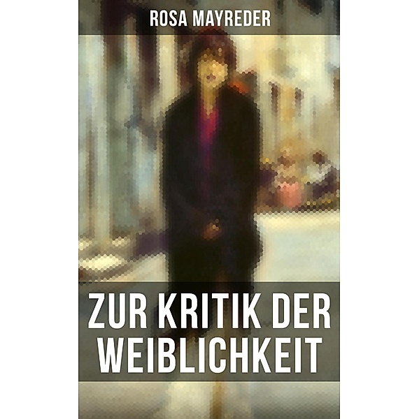 Zur Kritik der Weiblichkeit, Rosa Mayreder
