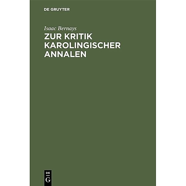 Zur Kritik Karolingischer Annalen, Isaac Bernays