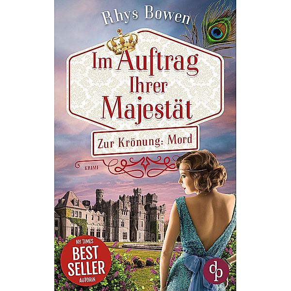 Zur Krönung: Mord / Im Auftrag Ihrer Majestät-Reihe Bd.10, Rhys Bowen