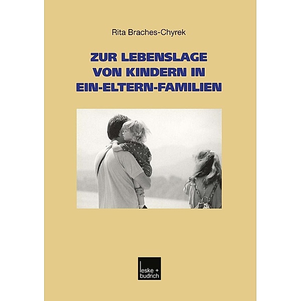 Zur Lebenslage von Kindern in Ein-Eltern-Familien / Studien zur Jugendforschung Bd.21, Rita Braches-Chyrek