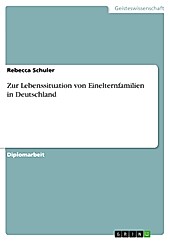 Zur Lebenssituation von Einelternfamilien in Deutschland - eBook - Rebecca Schuler,