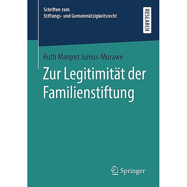 Zur Legitimität der Familienstiftung / Schriften zum Stiftungs- und Gemeinnützigkeitsrecht, Ruth Margret Junius-Morawe