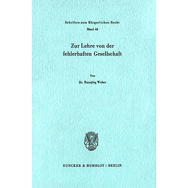 Zur Lehre von der fehlerhaften Gesellschaft., Hansjörg Weber