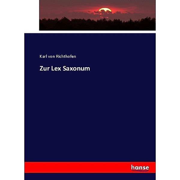 Zur Lex Saxonum, Karl von Richthofen