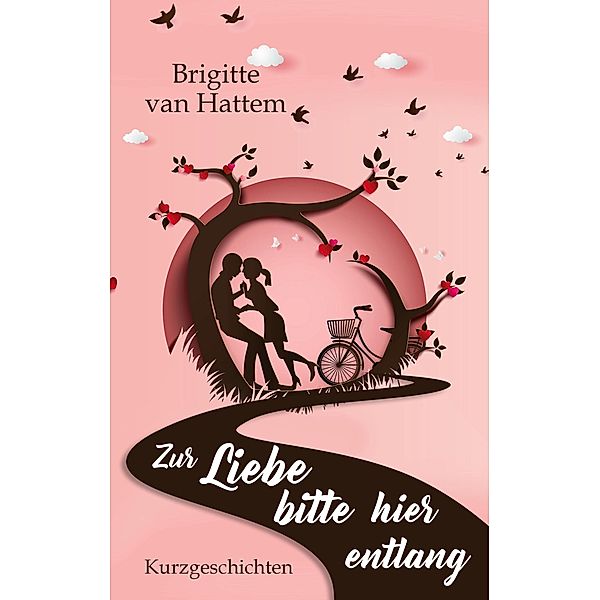 Zur Liebe bitte hier entlang, Brigitte van Hattem