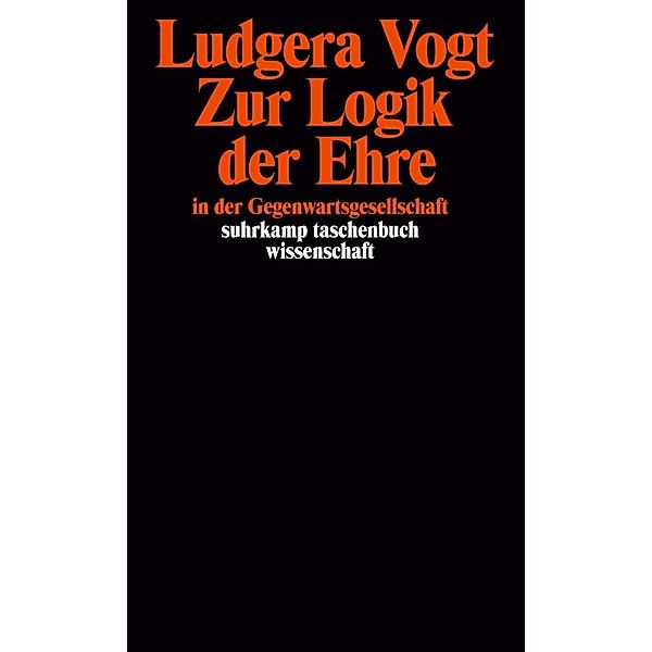Zur Logik der Ehre in der Gegenwartsgesellschaft, Ludgera Vogt