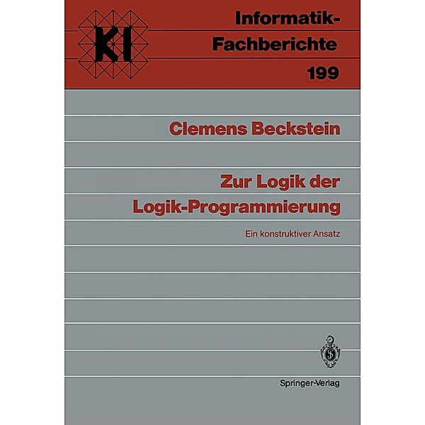 Zur Logik der Logik-Programmierung / Informatik-Fachberichte Bd.199, Clemens Beckstein