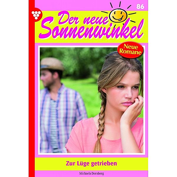 Zur Lüge getrieben / Der neue Sonnenwinkel Bd.86, Michaela Dornberg