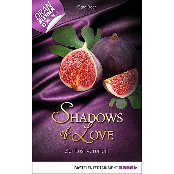 Zur Lust verurteilt / Shadows of Love Bd.8, Cara Bach
