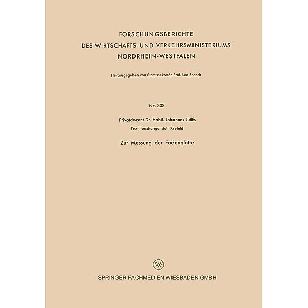 Zur Messung der Fadenglätte / Forschungsberichte des Wirtschafts- und Verkehrsministeriums Nordrhein-Westfalen Bd.308, Johannes Juilfs