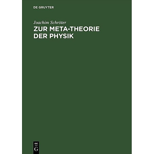 Zur Meta-Theorie der Physik, Joachim Schröter