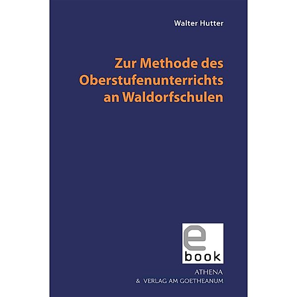 Zur Methode des Oberstufenunterrichts an Waldorfschulen, Walter Hutter