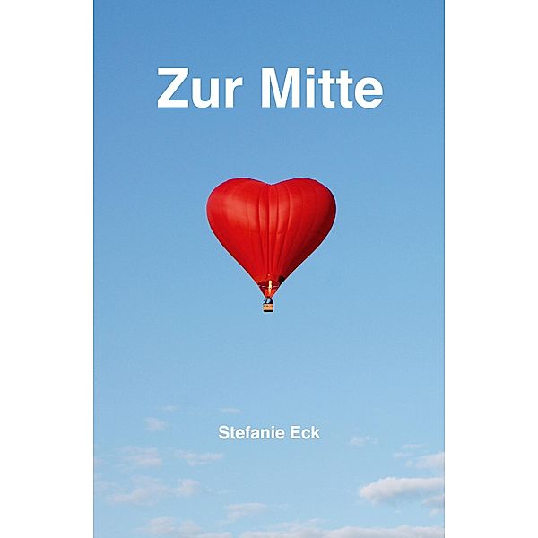 Zur Mitte, Stefanie Eck