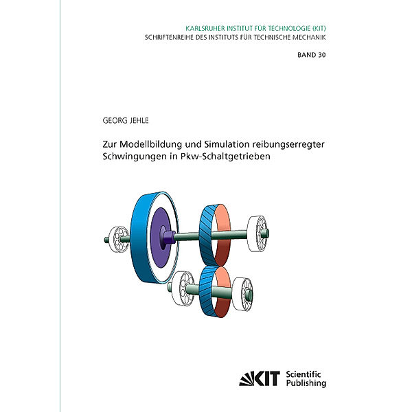 Zur Modellbildung und Simulation reibungserregter Schwingungen in Pkw-Schaltgetrieben, Georg Jehle