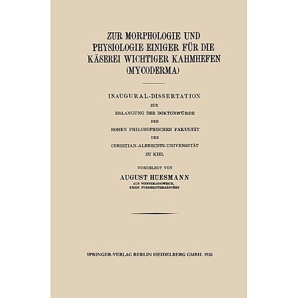 Zur Morphologie und Physiologie Einiger für die Käserei Wichtiger Kahmhefen (Mycoderma), August Huesmann