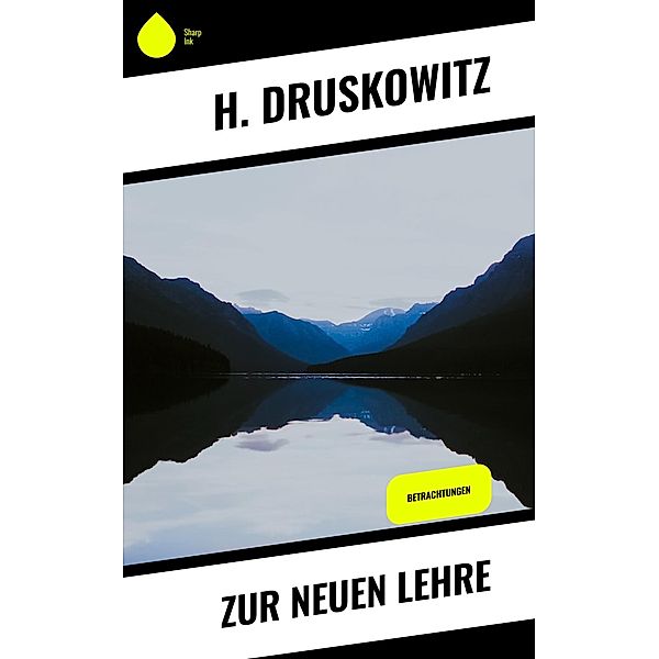 Zur neuen Lehre, H. Druskowitz
