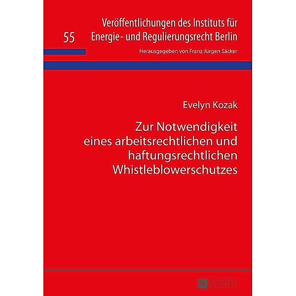 Zur Notwendigkeit eines arbeitsrechtlichen und haftungsrechtlichen Whistleblowerschutzes, Kozak Evelyn Kozak