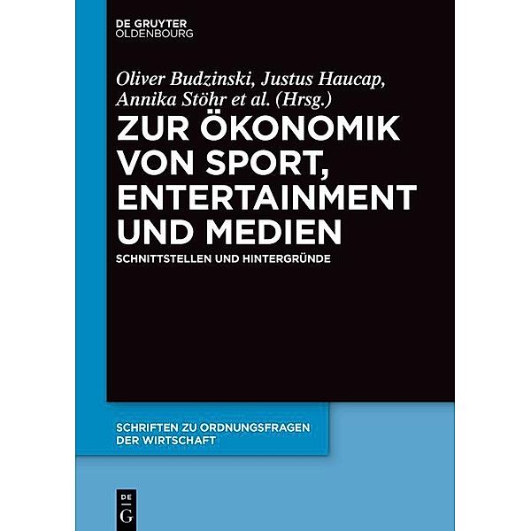 Zur Ökonomik von Sport, Entertainment und Medien / Schriften zu Ordnungsfragen der Wirtschaft Bd.108