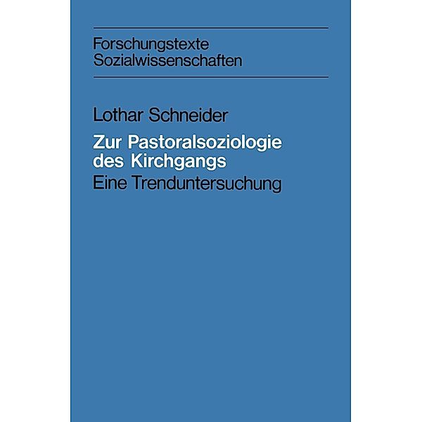 Zur Pastoralsoziologie des Kirchgangs / Forschungstexte Wirtschafts- und Sozialwissenschaften Bd.3, Lothar Schneider