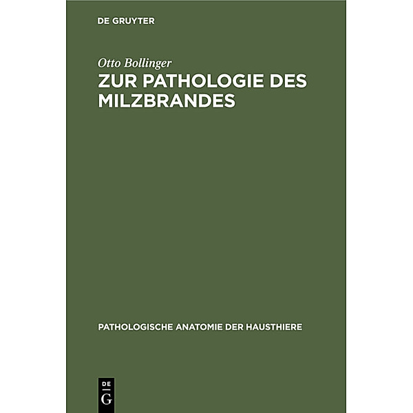 Zur Pathologie des Milzbrandes, Otto Bollinger