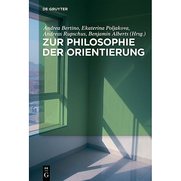 Zur Philosophie der Orientierung, Andrea Bertino, Ekaterina Poljakova, Andreas Rupschus