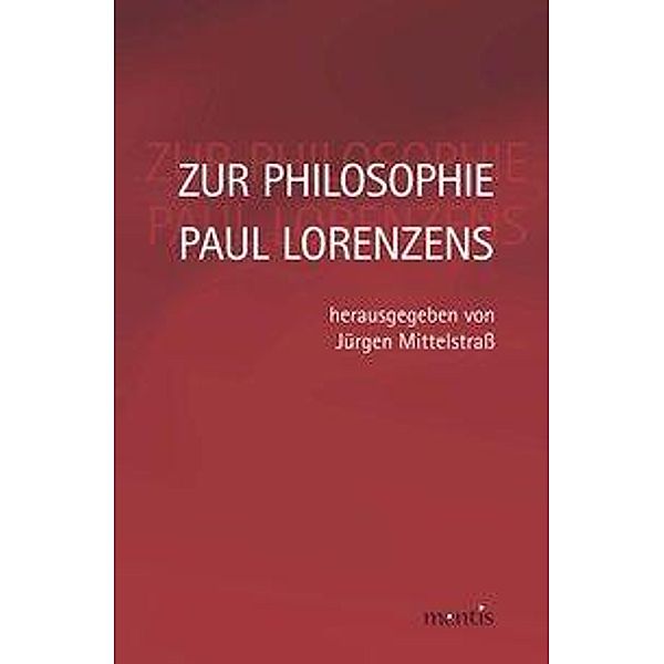 Zur Philosophie Paul Lorenzens