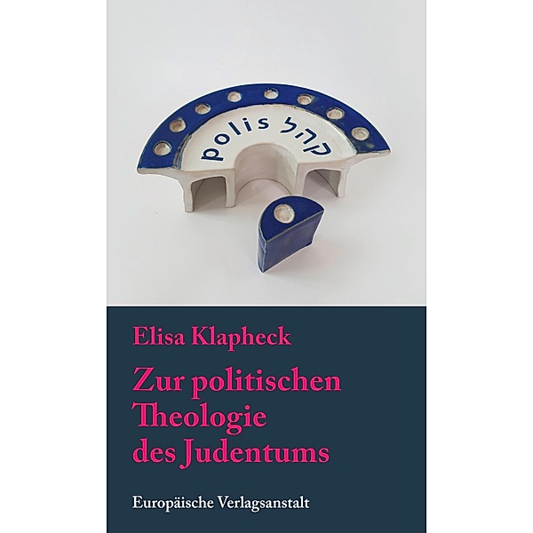 Zur politischen Theologie des Judentums, Elisa Klapheck